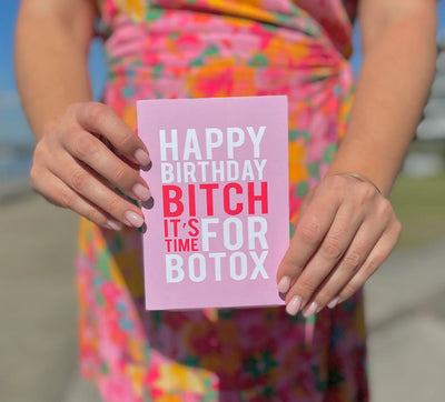 Happy Birthday Bitch. It's time for Botox