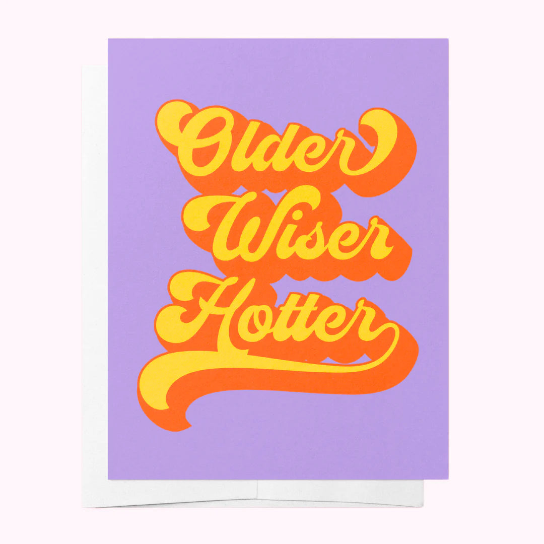 Older, Wiser, Hotter