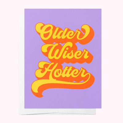 Older, Wiser, Hotter