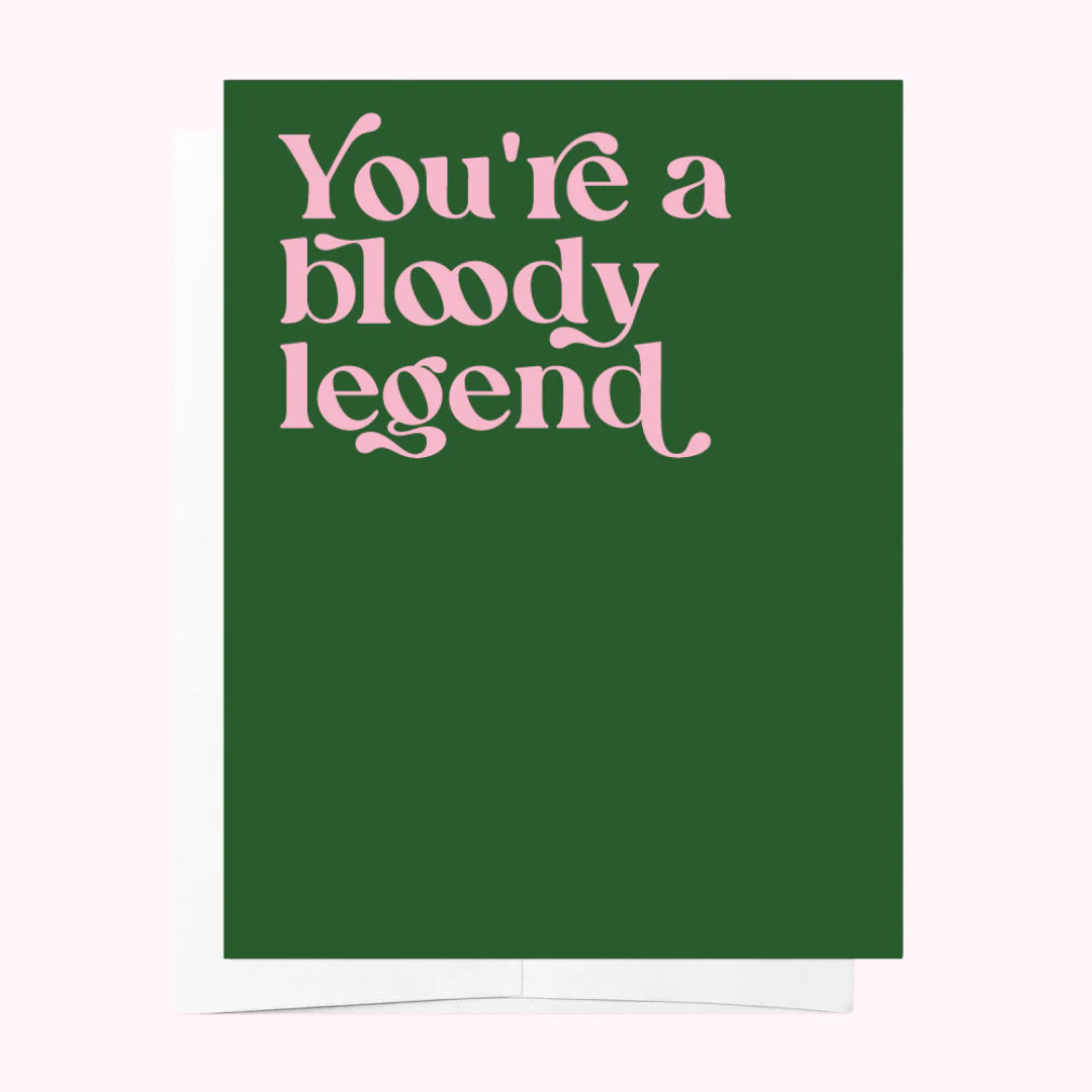 You're a Bloody Legend